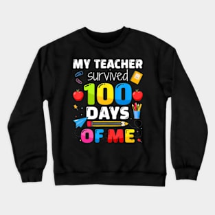 Teacher survived 100 days of me for 100th day school student Crewneck Sweatshirt